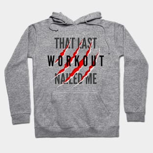 That Last Workout Nailed Me Hoodie